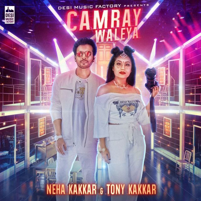 متن آهنگ Camray Waleya از Neha Kakkar