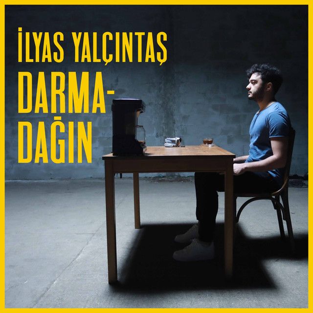 متن آهنگ Darmadağın از İlyas Yalçıntaş
