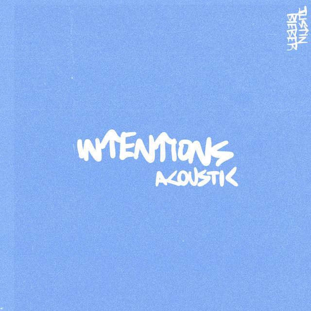 متن آهنگ Intentions - Acoustic از Justin Bieber