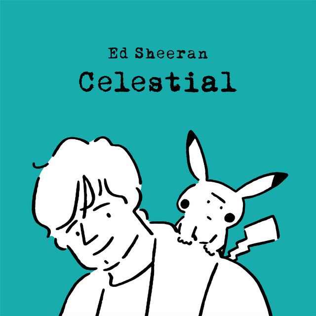 متن آهنگ Celestial از Ed Sheeran