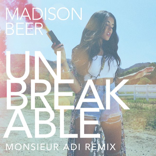 متن آهنگ Unbreakable - Monsieur Adi Remix از Madison Beer