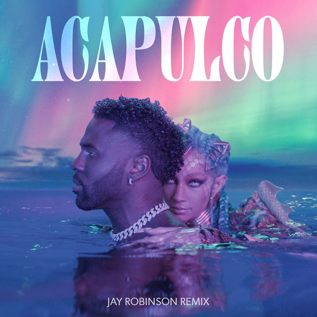 متن آهنگ Acapulco - Jay Robinson Remix از Jason Derulo