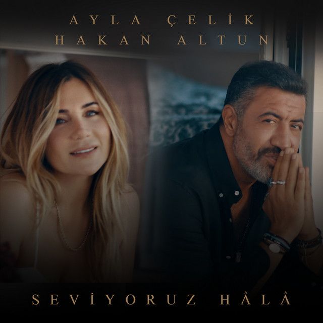 متن آهنگ Seviyoruz Hâlâ از Hakan Altun