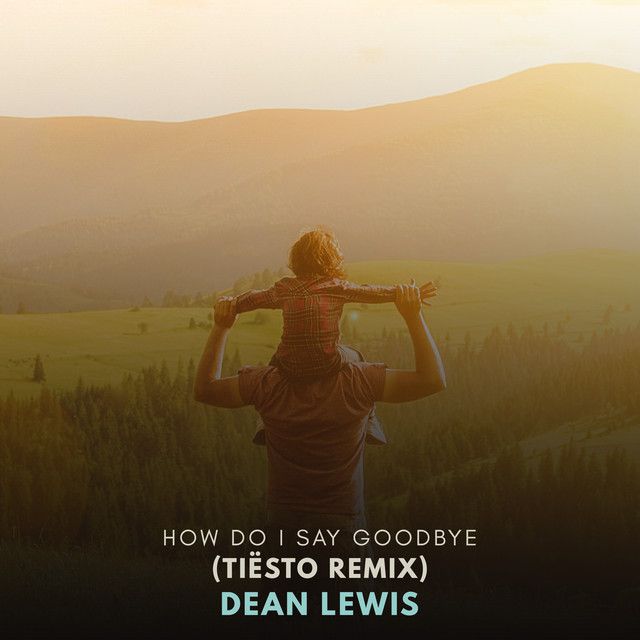 متن آهنگ How Do I Say Goodbye - Tiësto Remix از Tiësto