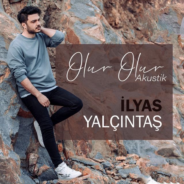 متن آهنگ Olur Olur - Akustik از İlyas Yalçıntaş کاور آهنگ Olur Olur - Akustik از İlyas Yalçıntaş