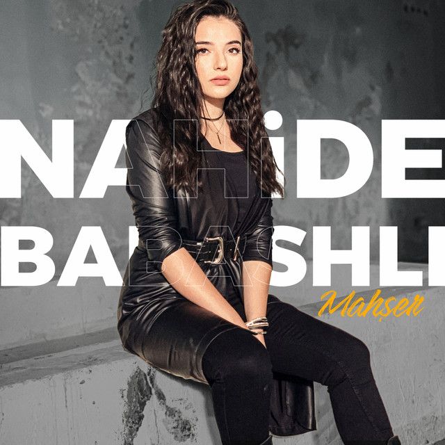 متن آهنگ Mahşer از Nahide Babashlı