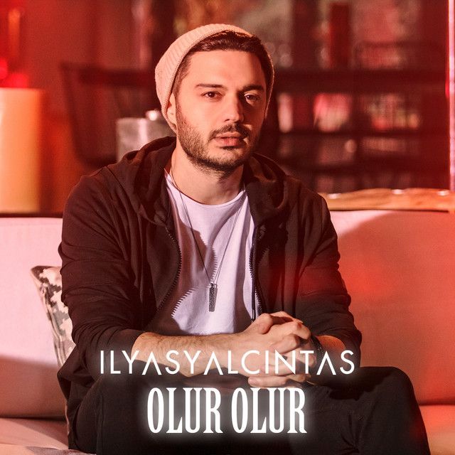 متن آهنگ Olur Olur از İlyas Yalçıntaş