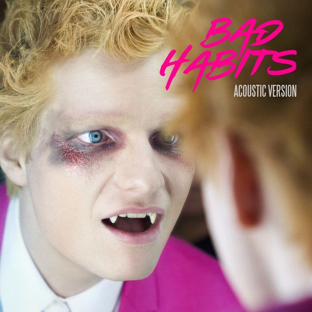 متن آهنگ Bad Habits - Acoustic Version از Ed Sheeran