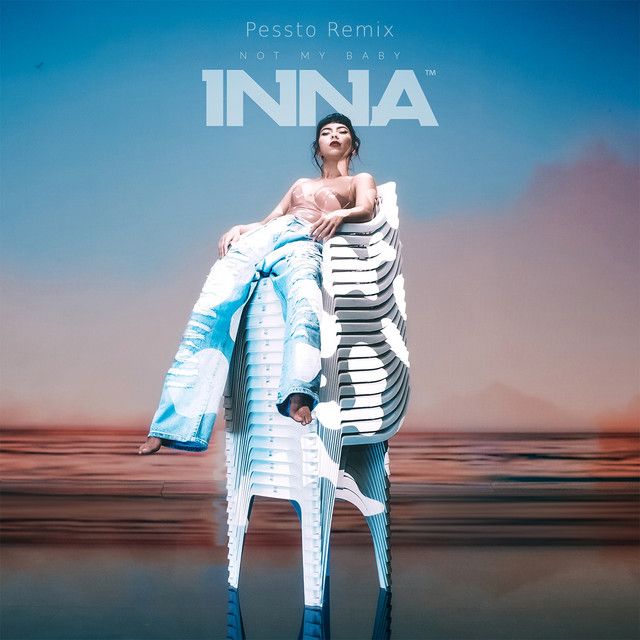 متن آهنگ Not My Baby - Pessto Remix از INNA
