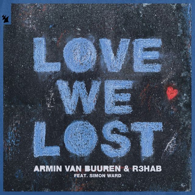متن آهنگ Love We Lost (with R3HAB) از Armin van Buuren