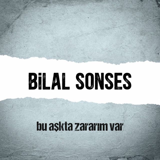 متن آهنگ Bu Aşkta Zararım Var از Bilal Sonses