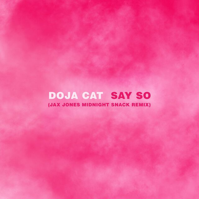 متن آهنگ Say So (Jax Jones Midnight Snack Remix) از Doja Cat