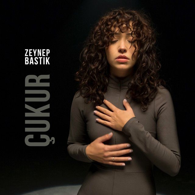 متن آهنگ Çukur از Zeynep Bastık