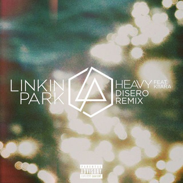 متن آهنگ Heavy (feat. Kiiara) - Disero Remix از Linkin Park