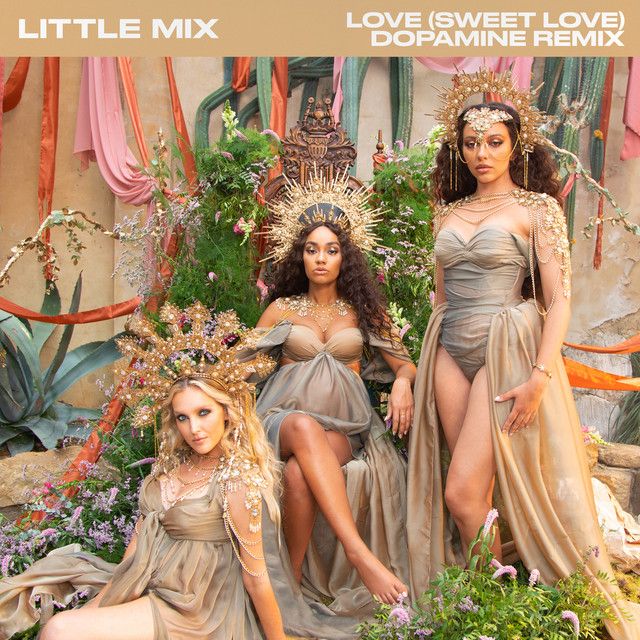 متن آهنگ Love (Sweet Love) - Dopamine Remix از Little Mix
