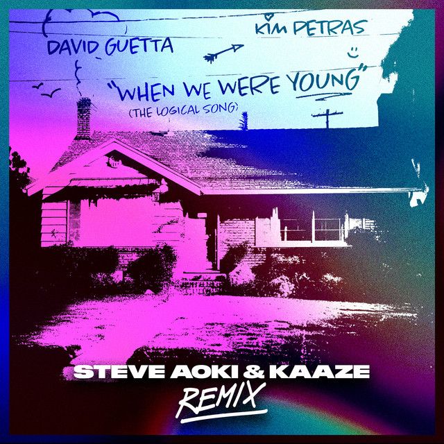 متن آهنگ When We Were Young (The Logical Song) - Steve Aoki 