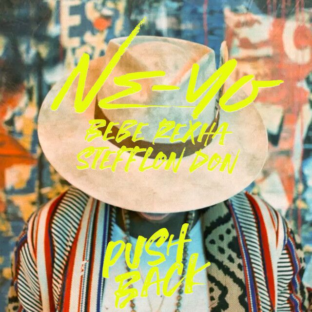 متن آهنگ Push Back (Ne-Yo, Bebe Rexha, Stefflon Don) از Bebe