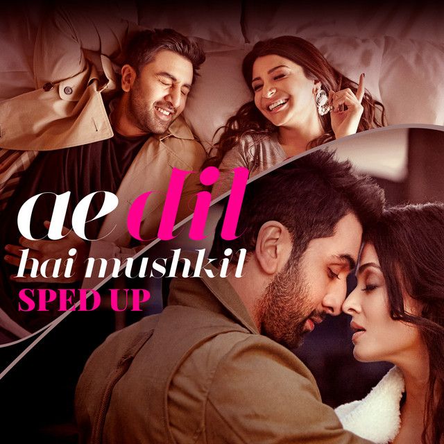 متن آهنگ Ae Dil Hai Mushkil - Sped Up از Arijit Singh