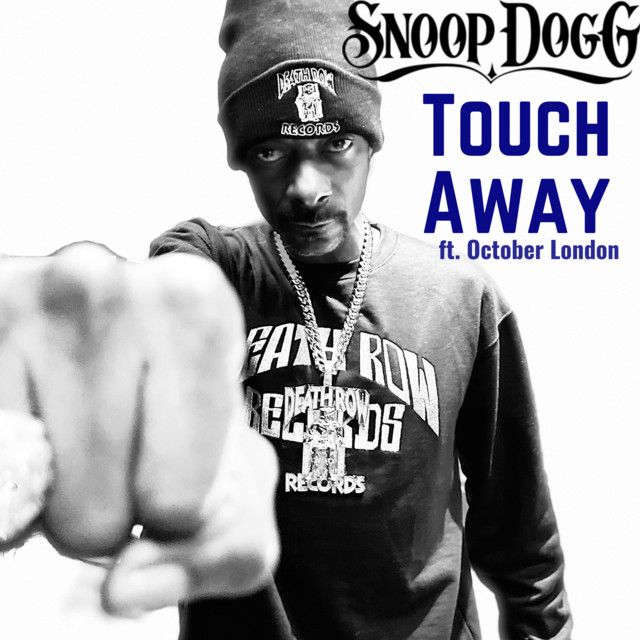 متن آهنگ Touch Away (feat. October London) از Snoop Dogg