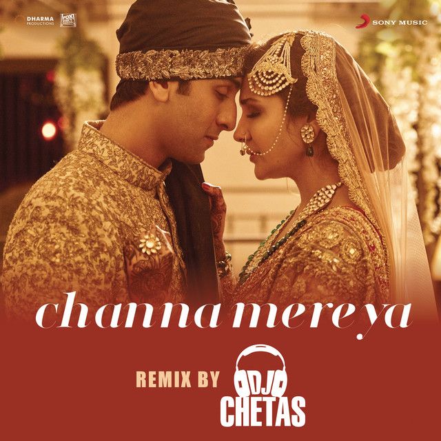 متن آهنگ Channa Mereya (Remix By DJ Chetas) [From "Ae Dil Ha