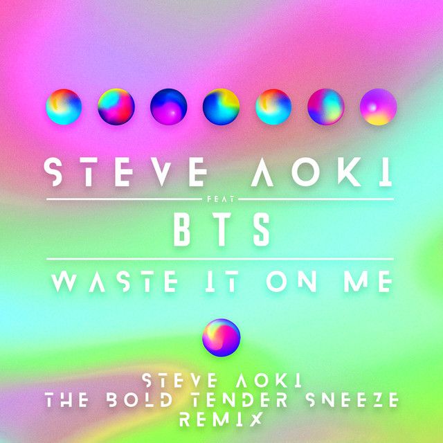 متن آهنگ Waste It On Me (feat. BTS) - Steve Aoki The Bold Te
