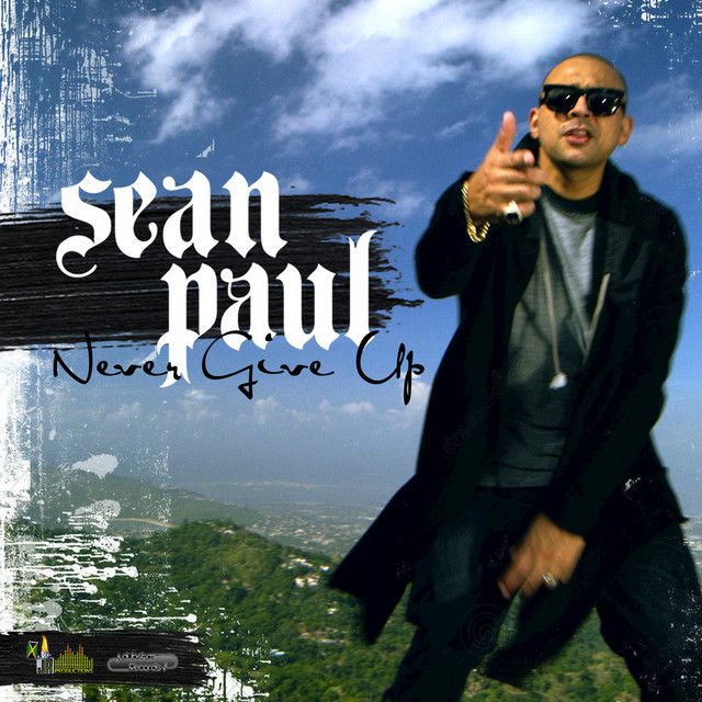 متن آهنگ Never Give Up از Sean Paul