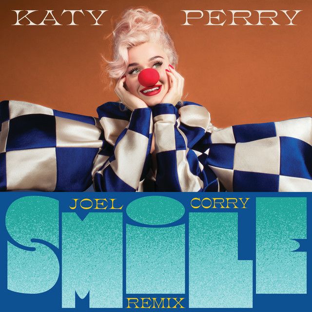 متن آهنگ Smile - Joel Corry Remix از Katy Perry