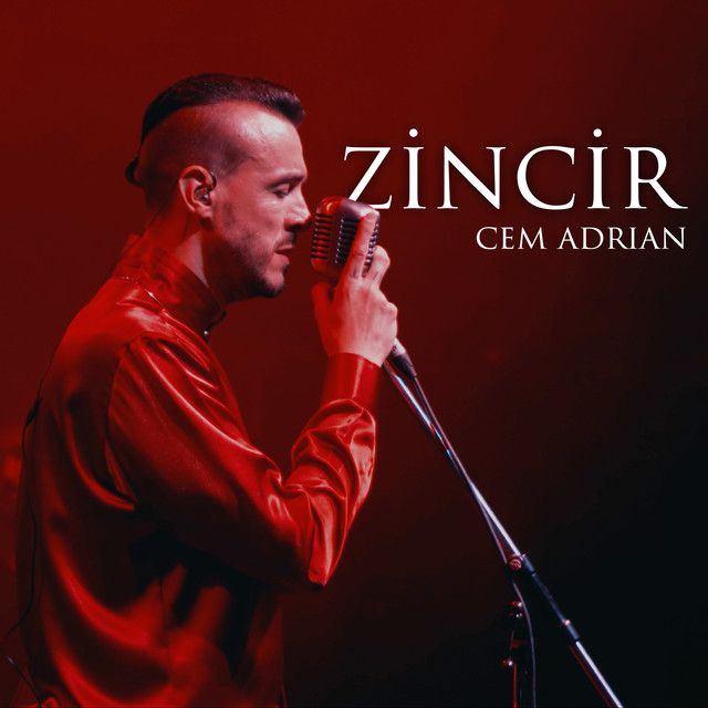 متن آهنگ Zincir (Live) از Cem Adrian