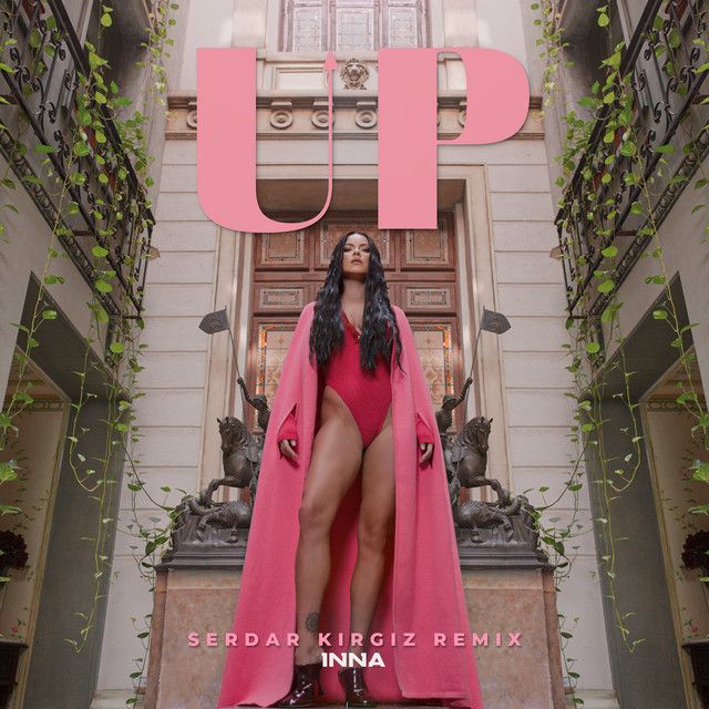 متن آهنگ UP (Serdar Kirgiz Remix) از INNA