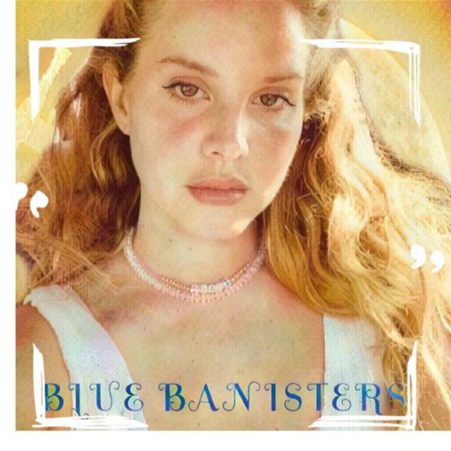 متن آهنگ Blue Banisters از Lana Del Rey