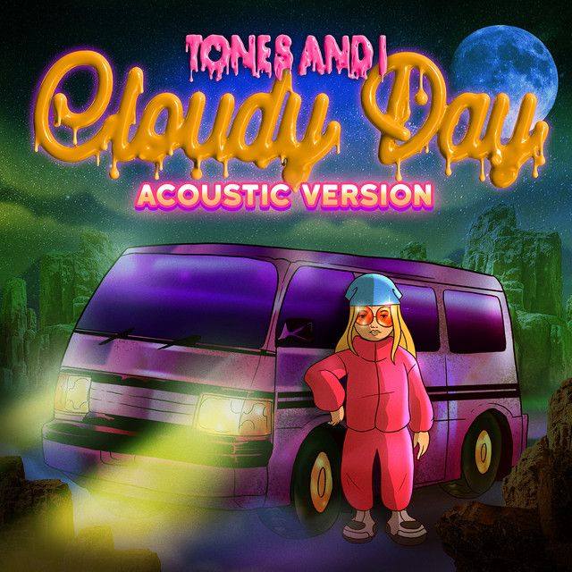 متن آهنگ Cloudy Day - Acoustic از Tones And I