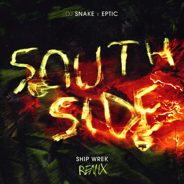 متن آهنگ SouthSide - Ship Wrek Remix از DJ Snake