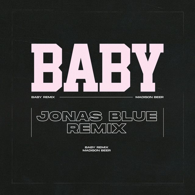 متن آهنگ Baby - Jonas Blue Remix از Madison Beer
