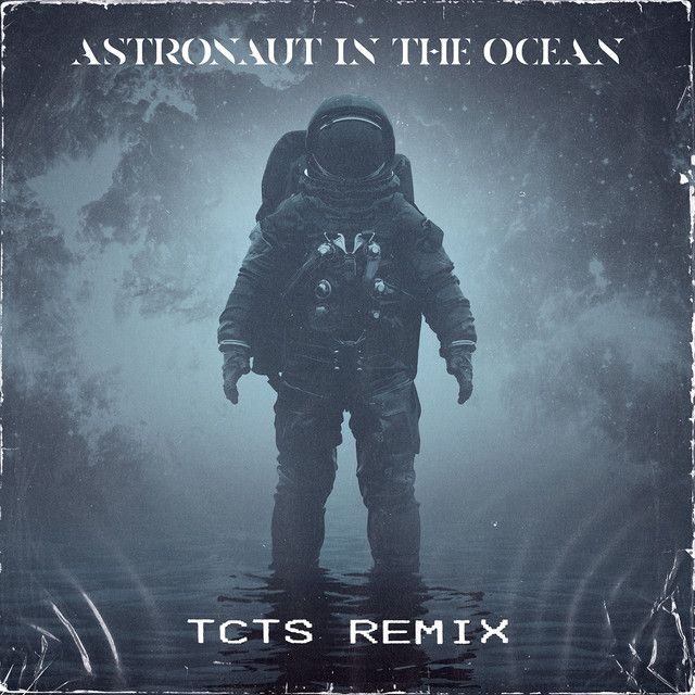 متن آهنگ Astronaut In The Ocean - TCTS Remix از Masked Wolf کاور آهنگ Astronaut In The Ocean - TCTS Remix از Masked Wolf