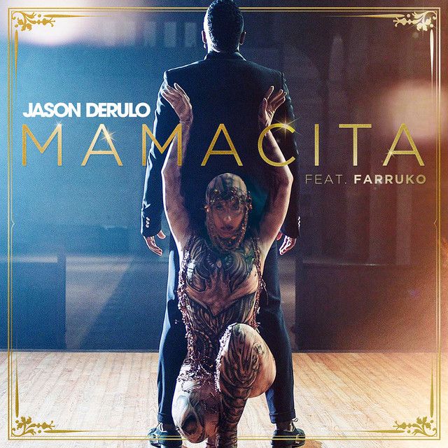 متن آهنگ Mamacita (feat. Farruko) از Jason Derulo کاور آهنگ Mamacita (feat. Farruko) از Jason Derulo