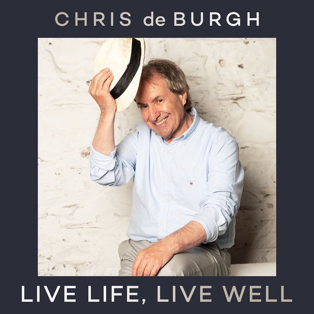 متن آهنگ Live Life, Live Well از Chris de Burgh