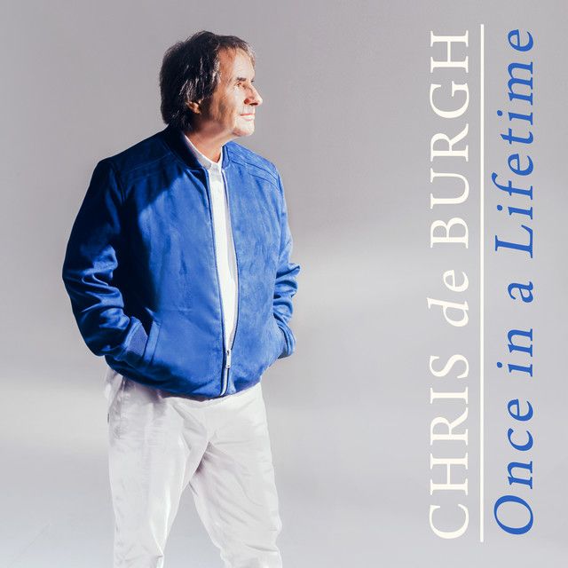متن آهنگ Once in a Lifetime از Chris de Burgh