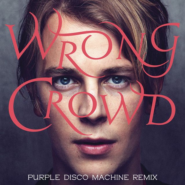 متن آهنگ Wrong Crowd - Purple Disco Machine Remix از Tom Ode