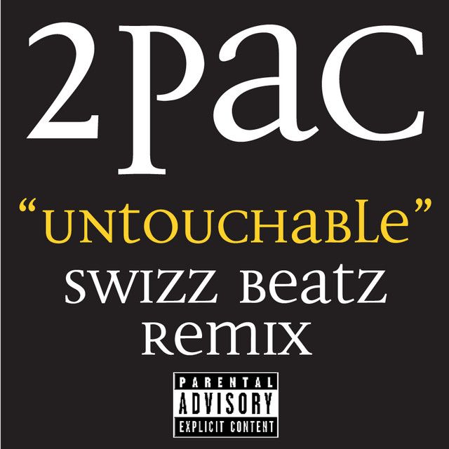 متن آهنگ Untouchable Swizz Beatz Remix - Radio Edit از 2Pac