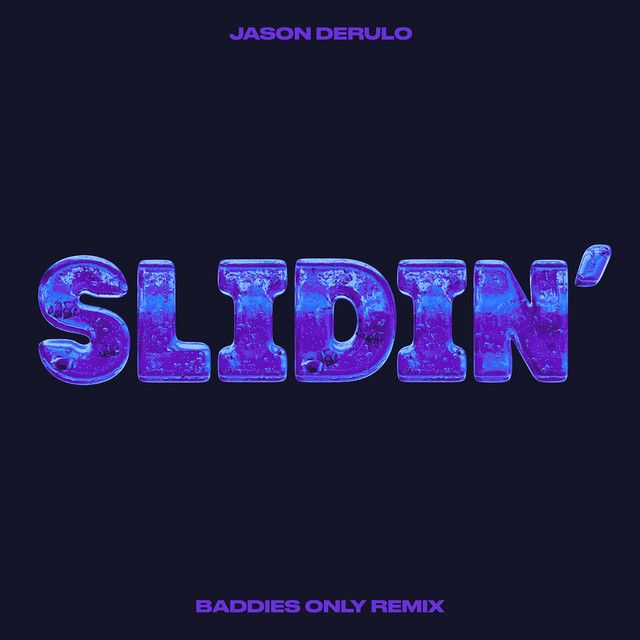 متن آهنگ Slidin' - BADDIES ONLY Remix از Jason Derulo