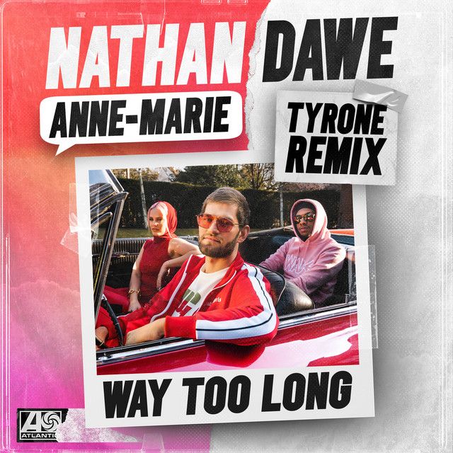 متن آهنگ Way Too Long - Tyrone Remix از Anne-Marie کاور آهنگ Way Too Long - Tyrone Remix از Anne-Marie