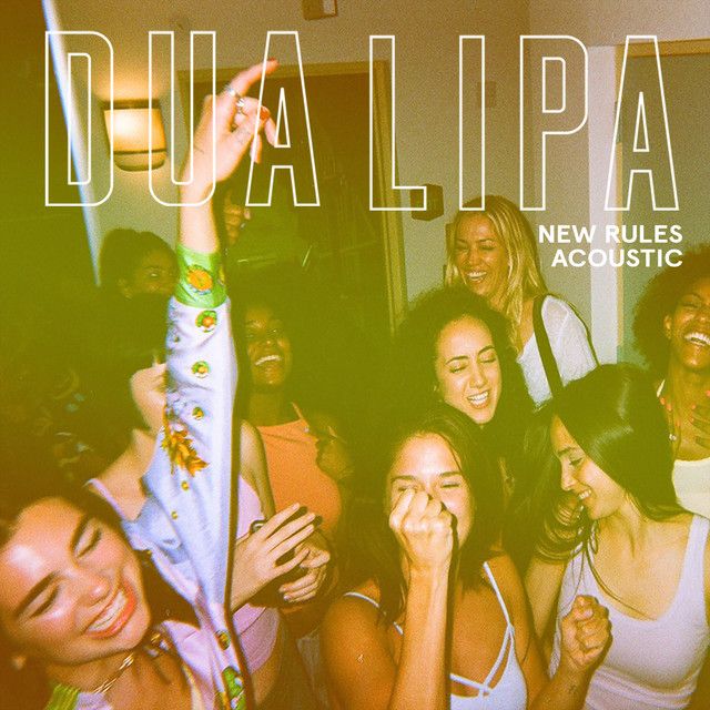 متن آهنگ New Rules - Acoustic از Dua Lipa