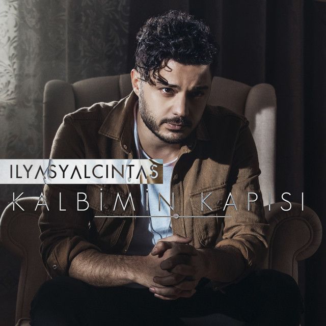 متن آهنگ Kalbimin Kapısı از İlyas Yalçıntaş
