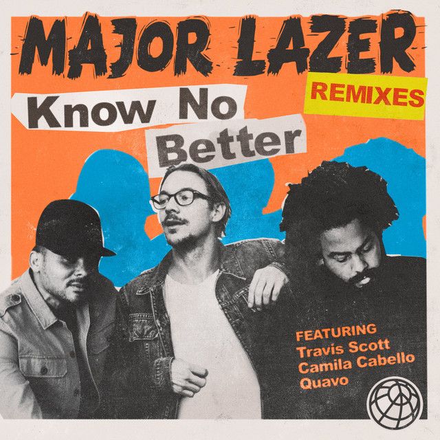 متن آهنگ Know No Better (feat. Travis Scott, Camila Cabello 