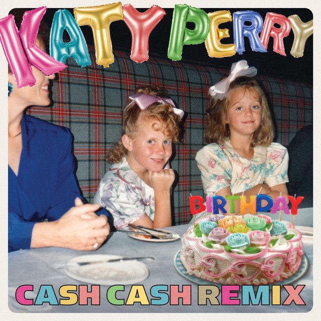 متن آهنگ Birthday - Cash Cash Remix از Katy Perry
