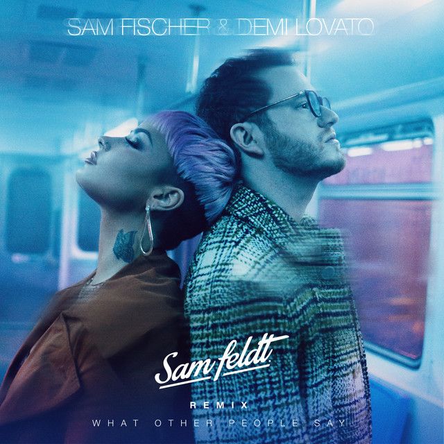 متن آهنگ What Other People Say - Sam Feldt Remix از Demi Lov کاور آهنگ What Other People Say - Sam Feldt Remix از Demi Lovato