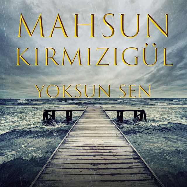 متن آهنگ Yoksun Sen از Mahsun Kırmızıgül