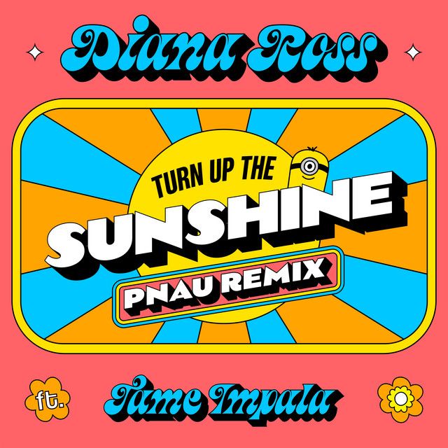 متن آهنگ Turn Up The Sunshine - PNAU Remix / From 'Minions: 
