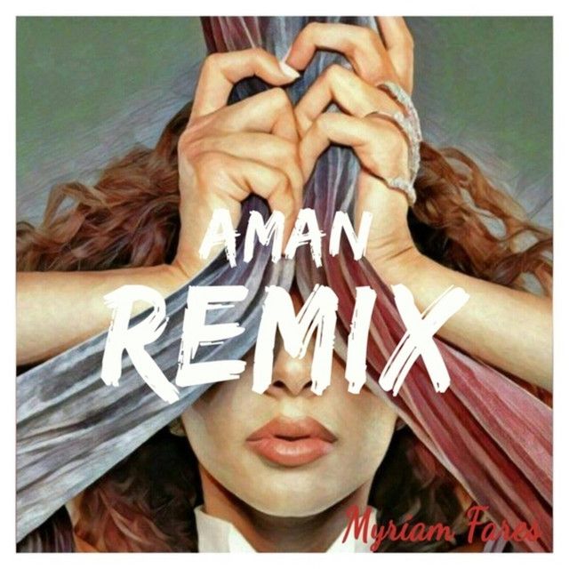 کاور آهنگ Aman - Roy Malakian Remix از Myriam Fares