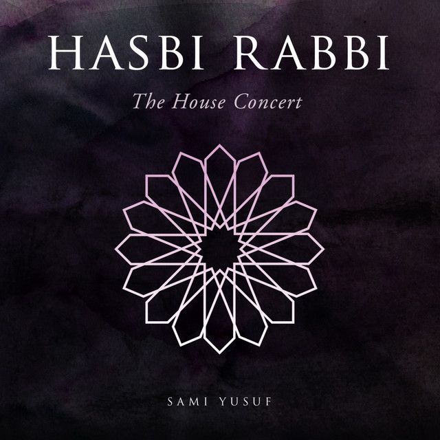 متن آهنگ Hasbi Rabbi - The House Concert از Sami Yusuf